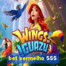 bet vermelho 555